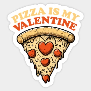 Pizza Is My Valentine - Funny Foodie Sticker